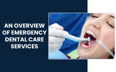 An Overview of Emergency Dental Care Services