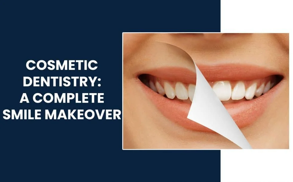 Cosmetic-Dentistry-A-Complete-Smile-Makeover