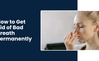 How to Get Rid of Bad Breath? Home Remedies & Pro Treatments