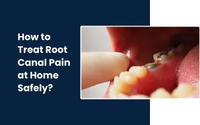 How to Treat Root Canal Pain at Home Safely?